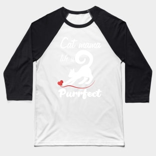 Cat mama life is purrfect Baseball T-Shirt